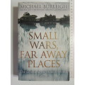 Small Wars, Far Away Places - The Genesis Of The Modern World: 1945-65 - Michael Burleigh