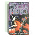 Once a Hero - Book 4 of the Serrano LegacyElizabeth Moon