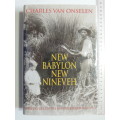 New Babylon, New Nineveh, Everyday Life oon the Witwatersrand 1886-1914 - Charles van Onselen