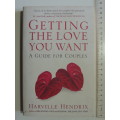 Getting The Love You Want, A Guide For Couples - Harville Hendrix
