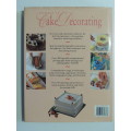Complete Cake Decorating: Techniques, Basic Recipes & Beautiful Cake Projects for All OccasionsAnge