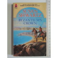 Byzantium`s Crown - Book One: Heirs To Byzantium - Susan Shwartz