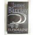 Elfsorrow - Legends Of The Raven Book 3 - James Barclay