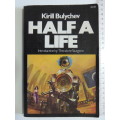 Half A Life - Kirill Bulychev