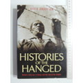 Histories Of The Hanged - Britain`s Dirty War In Kenya And The End Of The Empire - David Anderson