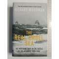 The Real Cruel Sea - The Merchant Navy In The Battle Of The Atlantic, 1939 - 1943 - Richard Woodman