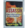 The Assassin - A Story Of Race And Rage In The Land of Apartheid - Henk Van Woerden