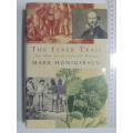 The Fever Trail - The Hunt For The Cure For Malariav- Mark Honigsbaum