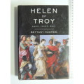 Helen Of Troy - Goddess, Princess, Wh*re - Bettany Hughes