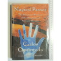 Magical Passes - The Practical Wisdom Of The Shamans Of Ancient Mexico - Carlos Castaneda