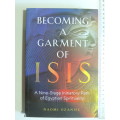 Becoming A Garment Of Isis - A Nine-Stage Initiatory Path Of Egyptian Spirituality - Naomi Ozaniec