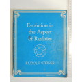 Evolution In The Aspect Of Realities - Rudolf Steiner