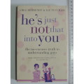 He`s Just Not That Into You - The No-excuses Truth To Understanding Guys Greg Behrendt,Liz Tuccillo