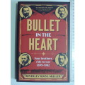 Bullet In The Heart - Four Brothers Ride To War 1899 - 1902 - Beverley Roos-Muller