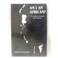 Am I An African?  The Political Memoirs of HM Basner - Miriam Basner