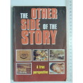 The Other Side Of The Story - A True Perspective - Maj-Gen H.D. Stadler