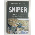 Sniper - A History Of The US Marksman - Martin Pegler