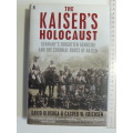 The Kaiser`s Holocaust, Germany`s Forgotten Genocide & The Colonial Roots Of Nazism  - David Olusoga