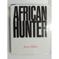 African Hunter  - James Mellon    First Ed. 1975 Scarce