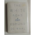 The White Road - Journey into an Obsession- Edmund de Waal
