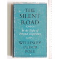 The Silent Road - In The Light Of Personal Experience - Wellesley Tudor Pole