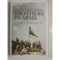Brothers In Arms - Hollanders In The Anglo-Boer War - Chris Schoeman