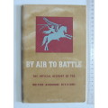 By Air To Battle - The Official Account Of The British Airborne Divisions1945