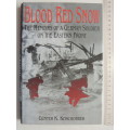 Blood Red Snow - The Memoirs Of A German Soldier On The Eastern Front - Gunter K. Koschorrek