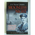 Moonless Night - The Second World War Escape Epic - B.A. `Jimmy` James  SIGNED