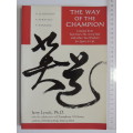 The Way of the Champion,Lessons from Sun Tsu`s Art of War...Tao Wisdom for Sports & LifeJerry Lynch