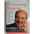 Relationship Rescue, Don`t Make Excuses! Start Repairing your Relationship Today - Dr Phillip McGraw