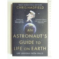 An Astronaut`s Guide To Life On Earth - Life Lessons From Space - Chris Hadfield