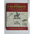 The Crossbow: Its Military and Sporting History, Construction and Use - Ralph Payne-Gallwey