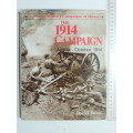 The Great Military Campaigns Of History - The 1914 Campaign August - October, 1914  Daniel David
