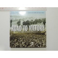 Road To Victory - D-Day, June 1944 To VJ Day, August 1945  James Alexander