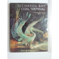 Richards Bay Coal Terminal - A History From 1976-2001- Brian Johnson Barker