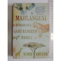 Mahlangeni - Stories Of A Game Ranger`s Family - Kobie Kruger