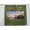 Silence Of The Guns - The History Of The Long Toms Of The Anglo-Boer War Louis Changuion