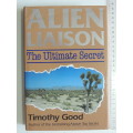 Alien Liason - The Ultimate Secret - Timothy Good