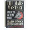 The Mars Mystery - A Tale Of The End Of Two WorldsGraham Hancock, Robert Bauval & John Grigsby