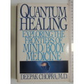 Quantum Healing - Exploring The Frontiers Of Mind/Body Medicine - Deepka Chopra