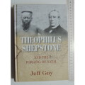 Theophilus Shepstone And The Forging Of Natal - Jeff Guy