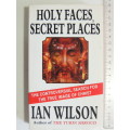 Holy Faces, Secret Places - Ian Wilson