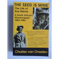The Seed Is Mine, The Life Of Kas Maine A South African Sharecropper 1894 - 1985 Charles Van Onselen