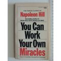 You Can Work Your Own Miracles- Napoleon Hill