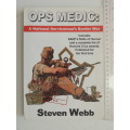 Ops Medic - A National Serviceman`s Border War - Steven Webb
