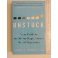 Unstuck - Your Guide To The Seven-Stage Journey Out Of Depression - James S. Gordon MD