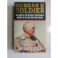 No Mean Soldier, Story Of The Ultimate Professional Soldier In The SAS &Other Forces  Peter McAleese