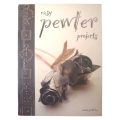 Easy Pewter Projects by Sandy Griffiths 2007 Softcover