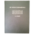 Die Design Fundamentals by J. R. Paquin 1962 Hardcover w/o Dustjacket